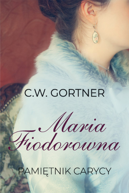 Maria Fiodorowna Pamiętnik carycy Wielkie Litery