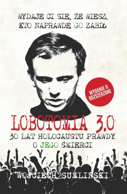 Lobotomia 3.0. 30 lat holocaustu prawdy o Jego śmierci