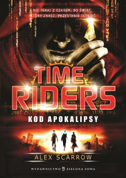Time Riders. Tom 3. Kod Apokalipsy