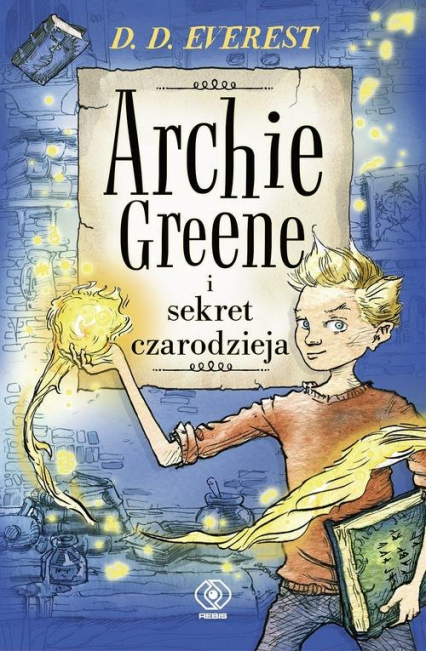 Archie Greene i sekret czarodzieja. Tom 1