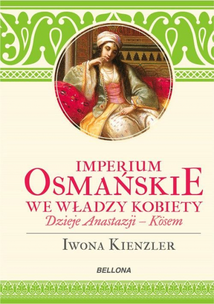 Imperium Osmańskie we władzy kobiet.
