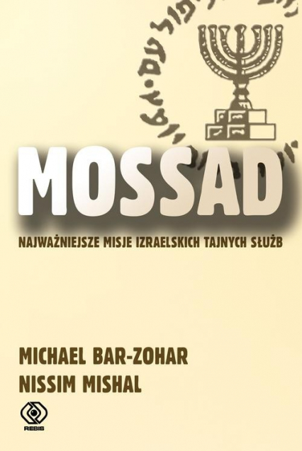Mossad. Najważniejsze misje izraelskich tajnych służb