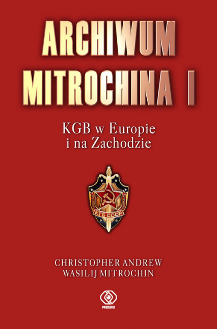 Archiwum Mitrochina. I KGB w Europie i na Zachodzie