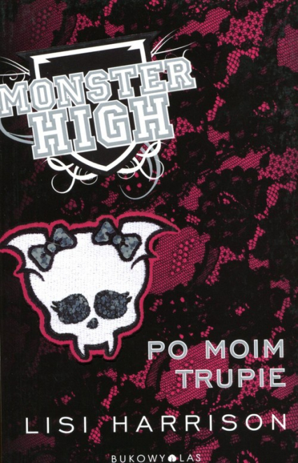 Monster High 4. Po moim trupie