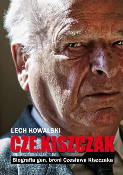 Czekiszczak. Biografia gen. broni Czesława Kiszczaka