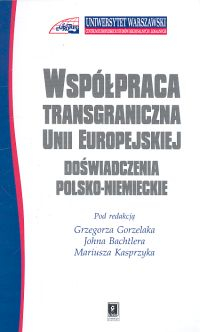 Współpraca transgraniczna w Unii Europejskiej Doświadczenia polsko-niemieckie