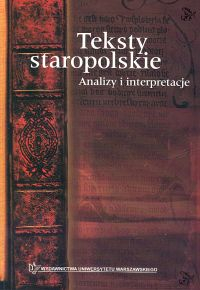 Teksty staropolskie Analizy i interpretacje