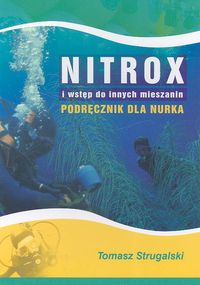 Nitrox i wstęp do innych mieszanin Podręcznik dla nurka