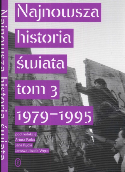 Najnowsza historia świata  Tom 3 1979 -1995