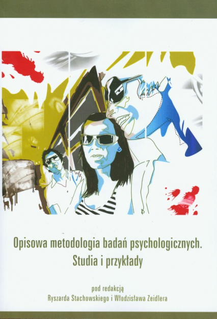Opisowa metodologia badań psychologicznych Studia i przykłady