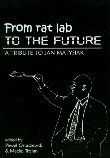 From rat lab to the future A Tribute to Jan Matysiak