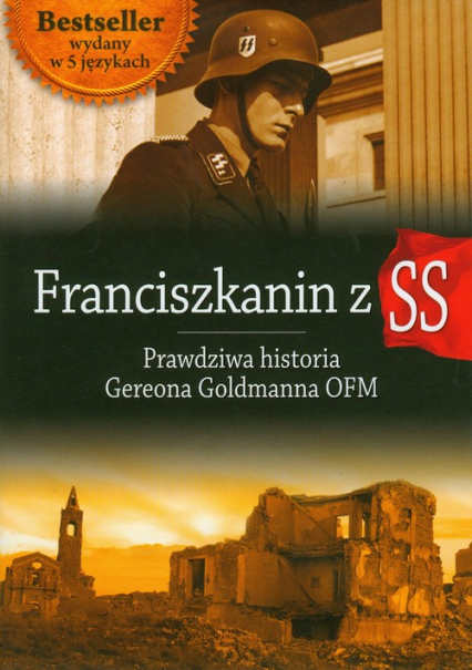 Franciszkanin z SS Prawdziwa historia Gereona Goldmanna OFM