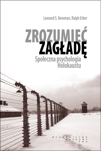 Zrozumieć zagładę Społeczna psychologia Holokaustu