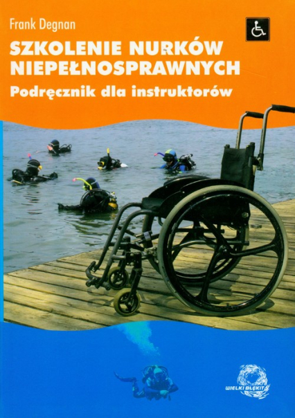 Szkolenie nurków niepełnosprawnych Podręcznik dla instruktorów