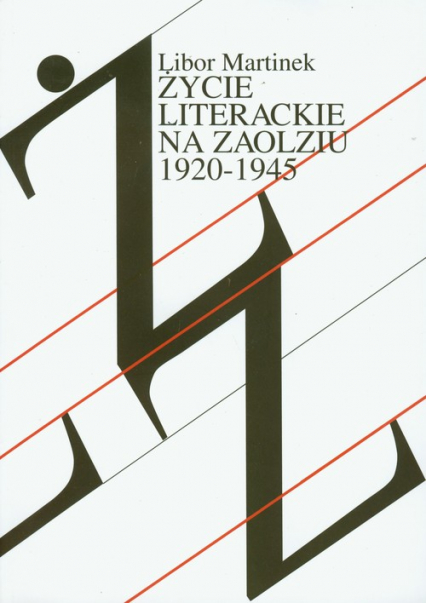 Życie literackie na Zaolziu 1920-1945 Wybrane zagadnienia