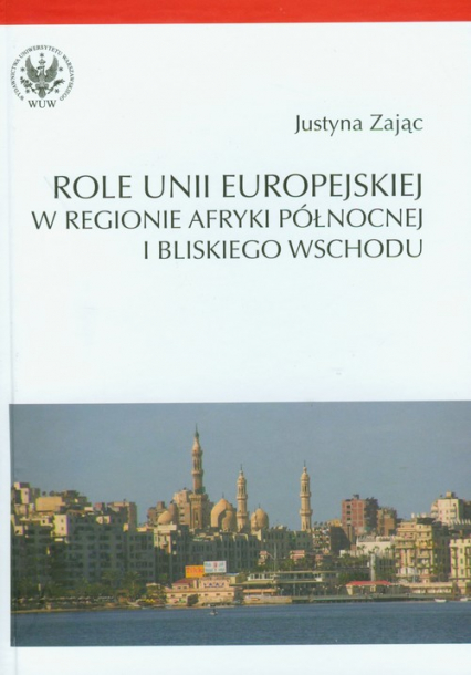 Role Unii Europejskiej w regionie Afryki Północnej i Bliskiego Wschodu