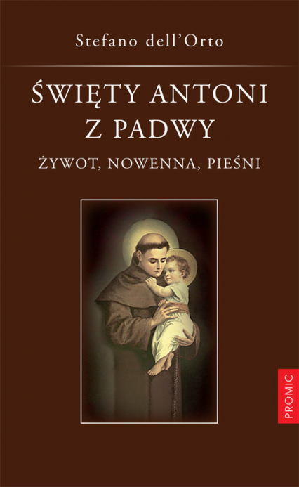 Święty Antoni z Padwy Żywot, nowenna, pieśni