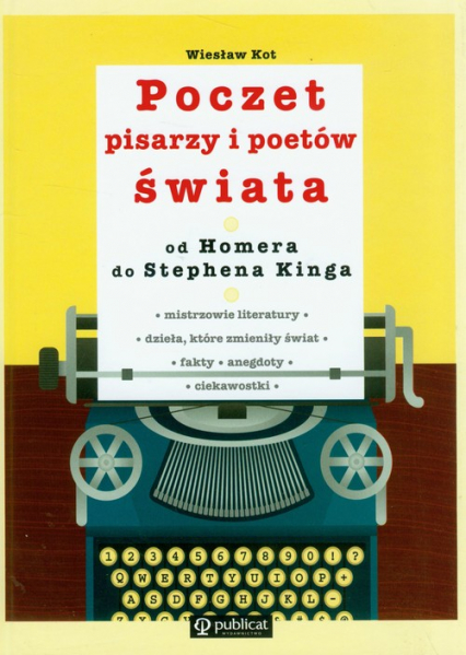Poczet pisarzy i poetów świata od Homera do Stephena Kinga