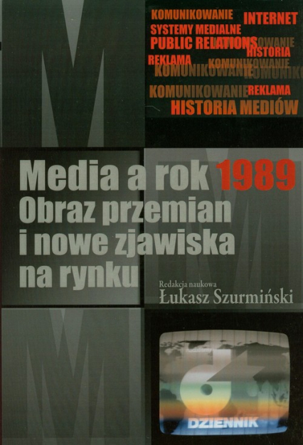 Media a rok 1989 Obraz przemian i nowe zjawiska na rynku