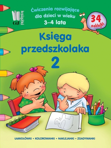Księga przedszkolaka 2 Ćwiczenia rozwijające dla dzieci w wieku 3-4 lata 34 naklejki. Łamigłówki, kolorowanki, naklejanki, zgadywanki.