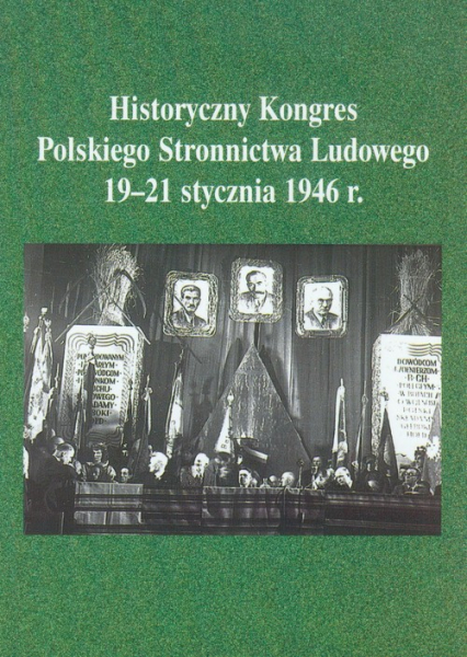 Historyczny Kongres Polskiego Stronnictwa Ludowego 19-21 stycznia 1946 roku