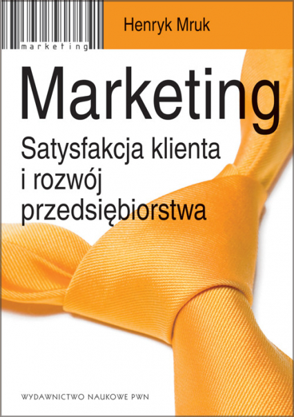 Marketing Satysfakcja klienta i rozwój przedsiębiorstwa.