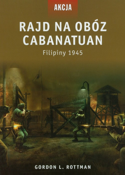 Rajd na obóz Cabanatuan Filipiny 1945