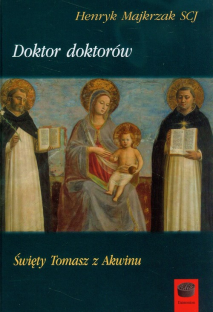 Doktor doktorów Święty Tomasz z Akwinu