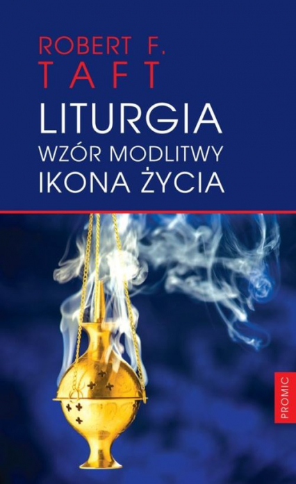 Liturgia Wzór modlitwy Ikona życia Greckokatolickie rekolekcje liturgiczne