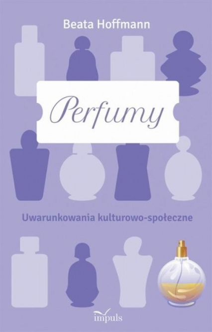 Perfumy Uwarunkowania kulturowo-społeczne
