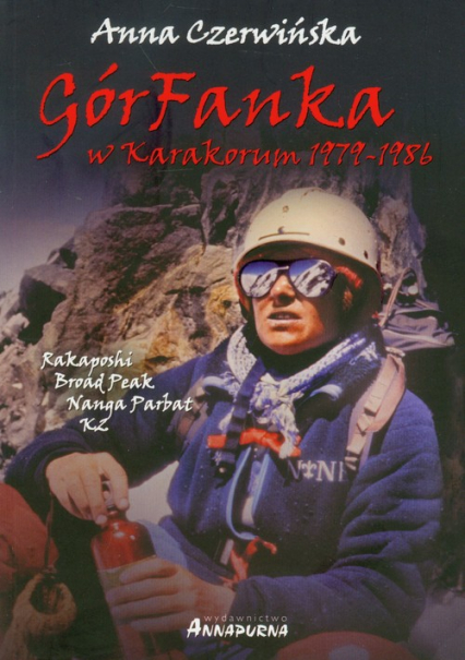 GórFanka w Karakorum 1979-1986 K2 - Rakaposhi - Broad Peak - Nanga Parbat