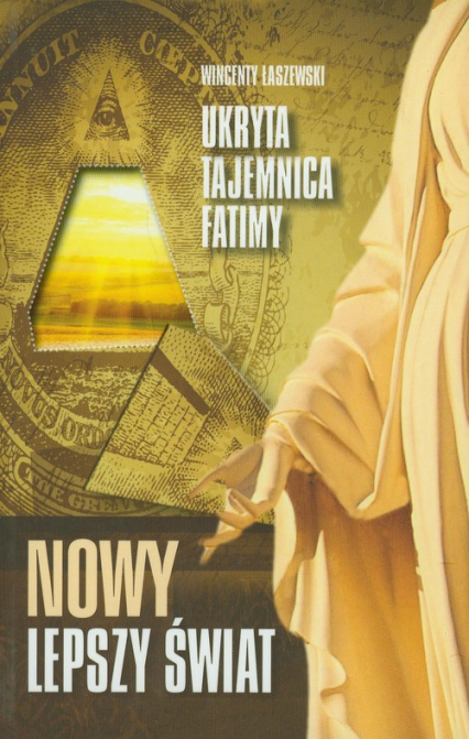 Nowy lepszy świat Ukryta tajemnica Fatimy