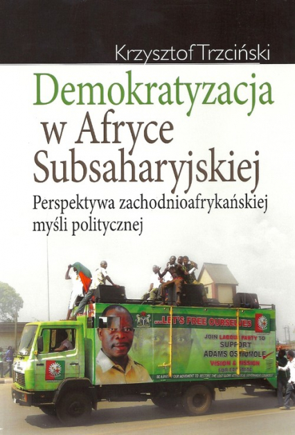 Demokratyzacja w Afryce Subsaharyjskiej Perspektywa zachodnioafrykańskiej myśli politycznej