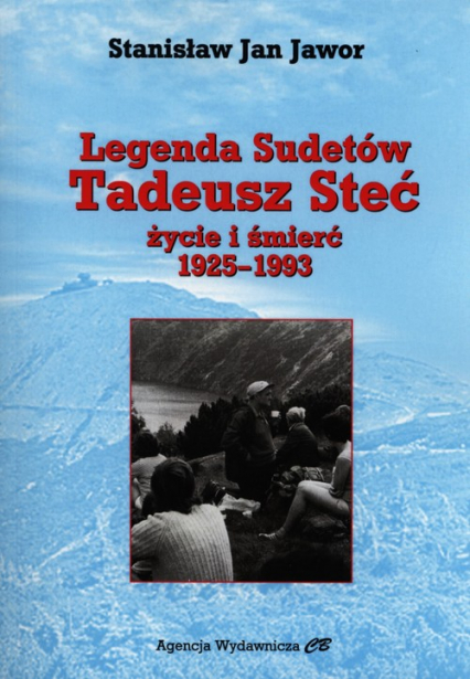 Legenda Sudetów Tadeusz Steć życie i śmierć 1925-1993