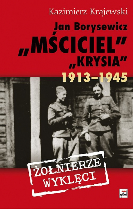 Jan Borysewicz "Krysia", "Mściciel" 1913-1945