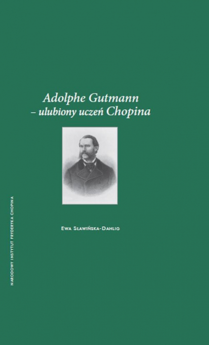 Adolphe Gutmann - ulubiony uczeń Chopina