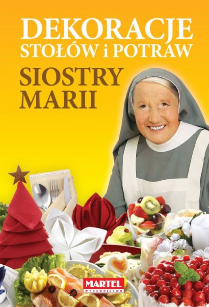 Dekoracje stołów i potraw siostry Marii
