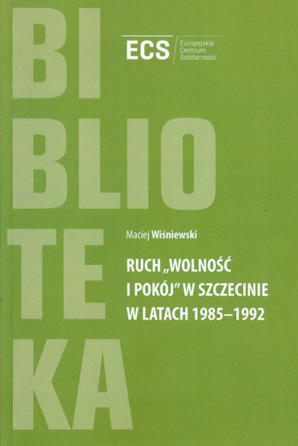 Ruch "Wolność i Pokój" w Szczecinie w latach 1985 - 1992