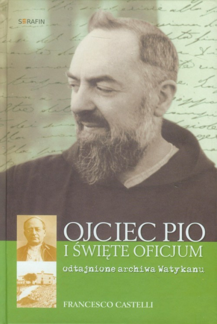 Ojciec Pio i Święte Oficjum Odtajnione archiwa Watykanu