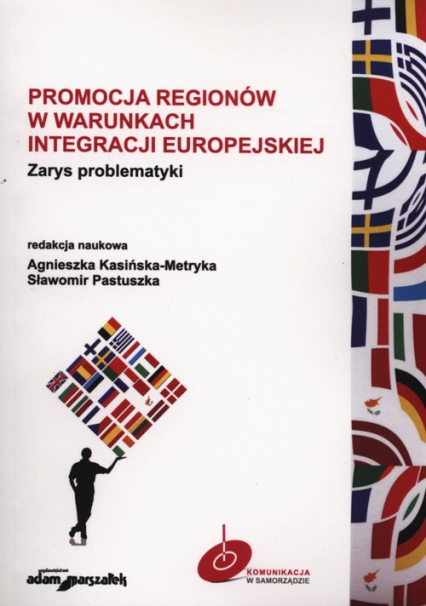 Promocja regionów w warunkach integracji europejskiej Zarys problematyki