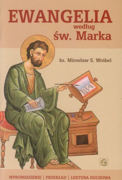 Ewangelia według św. Marka Wprowadzenie - Przekład - Lektura duchowa