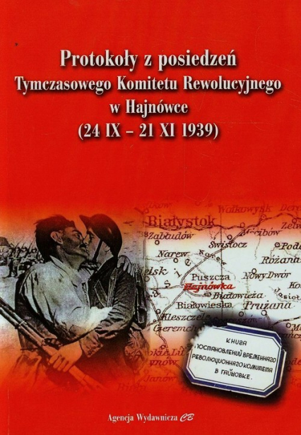 Protokoły z posiedzeń Tymczasowego Komitetu Rewolucyjnego w Hajnówce 24 IX - 21 XI 1939