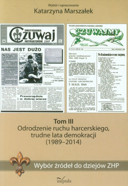Wybór źródeł do dziejów ZHP Tom 3 Odrodzenie ruchu harcerskiego, trudne lata demokracji (1989–2014)