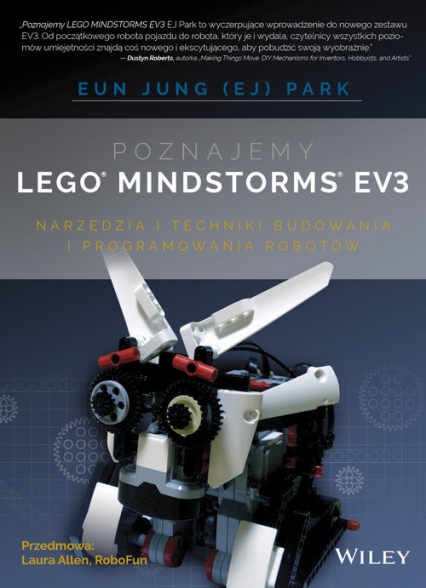 Poznajemy  LEGO MINDSTORMS EV3 NARZĘDZIA I TECHNIKI BUDOWANIA I PROGRAMOWANIA ROBOTÓW