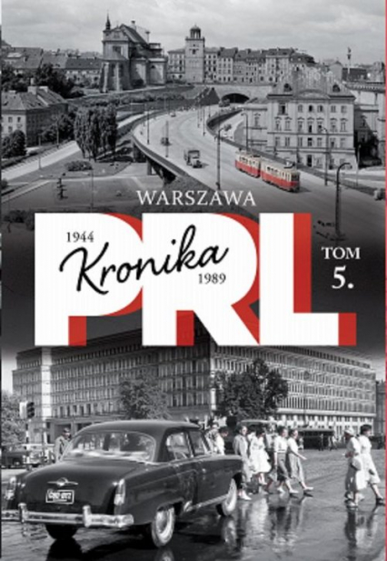 Kronika PRL Tom 5 Warszawa 1944-1989