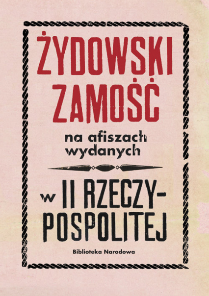 Żydowski Zamość na afiszach wydanych w II Rzeczypospolitej Dokumenty ze zbiorów Biblioteki Narodowej