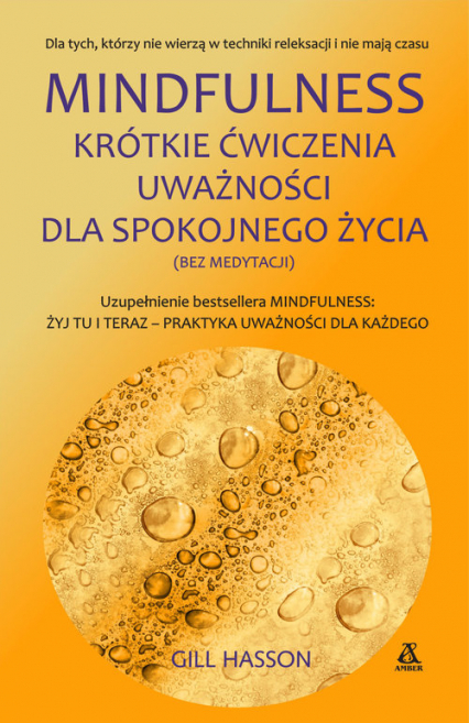 Mindfulness Krótkie ćwiczenia uważności dla spokojnego życia (bez medytacji)