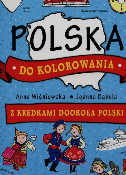 Polska do kolorowania Z kredkami dookoła Polski