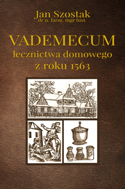 Vademecum lecznictwa domowego z roku 1563