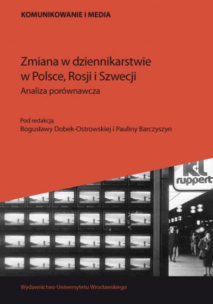 Zmiana w dziennikarstwie w Polsce, Rosji i Szwecji Analiza porównawcza